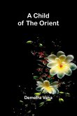 A Child of the Orient A Child of the Orient