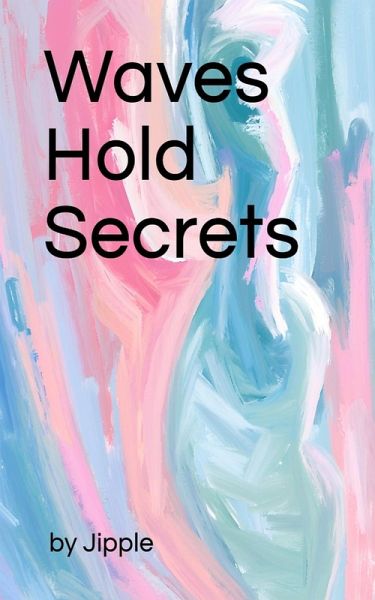 Waves Hold Secrets Waves Hold Secrets