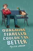 Quagmire Tiarello Couldn't Be Better