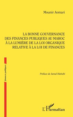 Cover La bonne gouvernance des Finances publiques au Maroc à la lumière de la loi organique relative à la loi de finances