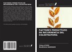 FACTORES PREDICTIVOS DE RECURRENCIA DEL COLESTEATOMA FACTORES PREDICTIVOS DE RECURRENCIA DEL COLESTEATOMA