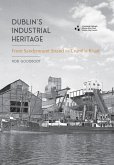 Dublin's Industrial Heritage Dublin's Industrial Heritage