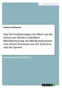 Sind die Veränderungen der Bibel und die Lehren der Kirchen unfehlbar? Bibelübersetzung mit Bibelkommentaren zum Neuen Testament aus der Sicht Jesu und der Apostel Sind die Veränderungen der Bibel und die Lehren der Kirchen unfehlbar? Bibelübersetzung mit Bibelkommentaren zum Neuen Testament aus der Sicht Jesu und der Apostel