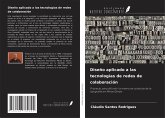 Diseño aplicado a las tecnologías de redes de colaboración Diseño aplicado a las tecnologías de redes de colaboración