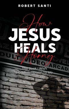 How Jesus Heals Horny - Santi, Robert