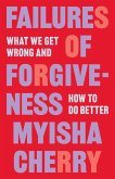 Failures of Forgiveness Failures of Forgiveness