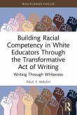 Building Racial Competency in White Educators Through the Transformative Act of Writing