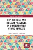 Hip Heritage and Museum Practices in Contemporary Hybrid Markets Hip Heritage and Museum Practices in Contemporary Hybrid Markets
