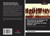 Educational strategies for ensuring protection against violence in after-school care Educational strategies for ensuring protection against violence in after-school care
