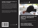 Cuidados humanizados sin dolor: un reto para el cuidador Cuidados humanizados sin dolor: un reto para el cuidador