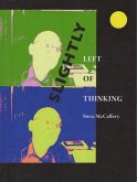 Slightly Left of Thinking