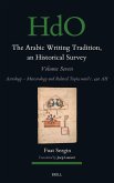 The Arabic Writing Tradition, an Historical Survey, Volume 7