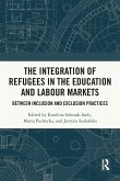 The Integration of Refugees in the Education and Labour Markets The Integration of Refugees in the Education and Labour Markets