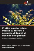 Pratica agroforestale basata su terreni a maggese di fagioli di neem in Bangladesh Pratica agroforestale basata su terreni a maggese di fagioli di neem in Bangladesh