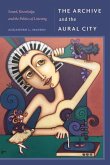 The Archive and the Aural City The Archive and the Aural City