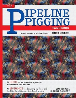 Pipeline Pigging Handbook - Cordell, Jim; Vanzant, Hershel