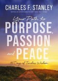 Your Path to Purpose, Passion, and Peace Your Path to Purpose, Passion, and Peace