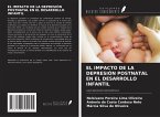 EL IMPACTO DE LA DEPRESIÓN POSTNATAL EN EL DESARROLLO INFANTIL EL IMPACTO DE LA DEPRESIÓN POSTNATAL EN EL DESARROLLO INFANTIL