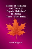 Ballads of Romance and Chivalry; Popular Ballads of the Olden Times - First Series
