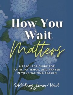 How You Wait Matters - James West, Whitney
