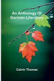 An anthology of German literature An anthology of German literature