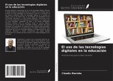 El uso de las tecnologías digitales en la educación El uso de las tecnologías digitales en la educación