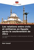 Les relations entre civils et militaires en Égypte après le soulèvement de 2011