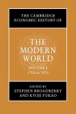 The Cambridge Economic History of the Modern World: Volume 1, 1700 to 1870 The Cambridge Economic History of the Modern World: Volume 1, 1700 to 1870