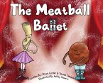 The Meatball Ballet The Meatball Ballet