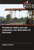 Problemi delle piccole industrie nel distretto di Kurnool Problemi delle piccole industrie nel distretto di Kurnool