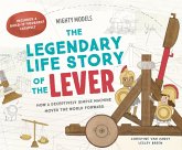 Mighty Models: The Legendary Life Story of . . . the Lever! Mighty Models: The Legendary Life Story of . . . the Lever!