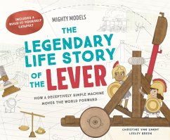 Mighty Models: The Legendary Life Story of . . . the Lever! - Zandt, Christine van