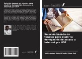 Solución basada en túneles para eludir la denegación de acceso a Internet por IISP Solución basada en túneles para eludir la denegación de acceso a Internet por IISP
