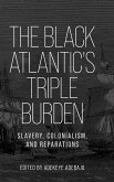 The Black Atlantic's Triple Burden The Black Atlantic's Triple Burden