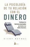 La Psicologia de Tu Relacion Con El Dinero La Psicologia de Tu Relacion Con El Dinero