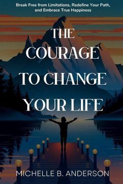 Cover The Courage to Change Your Life
