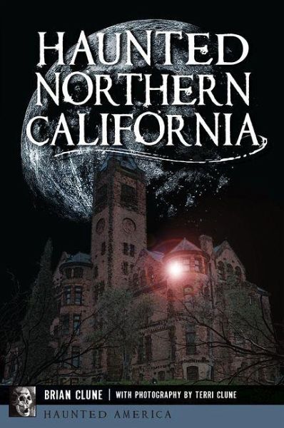 Haunted Northern California Haunted Northern California