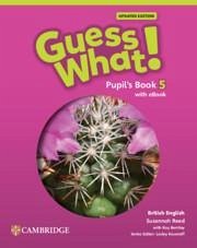 Guess What! British English Level 5 Pupil's Book with eBook Updated - Reed, Susannah