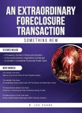 AN EXTRAORDINARY FORECLOSURE TRANSACTION AN EXTRAORDINARY FORECLOSURE TRANSACTION