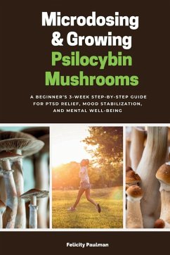 Microdosing & Growing Psilocybin Mushrooms - Paulman, Felicity