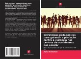 Estratégias pedagógicas para garantir a proteção contra a violência nos centros de acolhimento pós-escolar Estratégias pedagógicas para garantir a proteção contra a violência nos centros de acolhimento pós-escolar