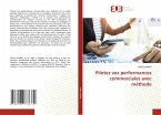 Pilotez vos performances commerciales avec méthode Pilotez vos performances commerciales avec méthode