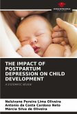 THE IMPACT OF POSTPARTUM DEPRESSION ON CHILD DEVELOPMENT THE IMPACT OF POSTPARTUM DEPRESSION ON CHILD DEVELOPMENT