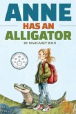 Anne Has an Alligator Anne Has an Alligator