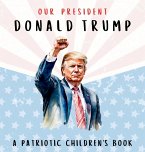 Our President Donald Trump-A Patriotic Children's Book