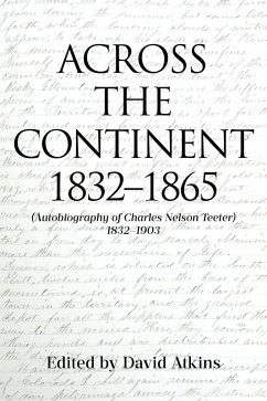 ACROSS THE CONTINENT 1832-1865 (eBook, ePUB) Cover ACROSS THE CONTINENT 1832-1865 (eBook, ePUB)