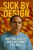 Sick By Design (eBook, ePUB) Sick By Design (eBook, ePUB)