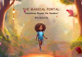 The Magical Portal " Adventures Beyond The Sandbox" (eBook, ePUB) The Magical Portal " Adventures Beyond The Sandbox" (eBook, ePUB)