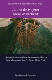 »... und das ist jetzt unsere Wirklichkeit« (eBook, PDF) »... und das ist jetzt unsere Wirklichkeit« (eBook, PDF)
