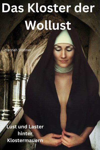 Das Kloster der Wollust (eBook, ePUB) Das Kloster der Wollust (eBook, ePUB)